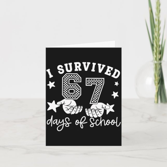 Tarjeta I Survived 67 Days Of School Funny 67 Teachers Stu (Anverso)