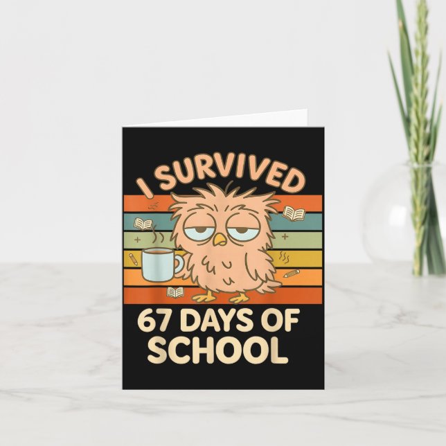 Tarjeta I Survived 67 Days Of School Funny Coffee Owl Scho (Anverso)
