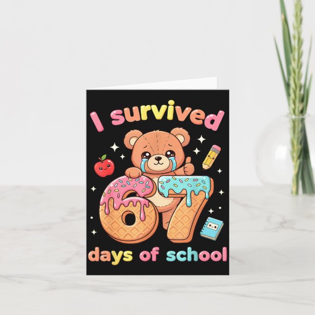 Tarjeta I Survived 67 Days Of School Funny Teddy Bear Six  (Anverso)