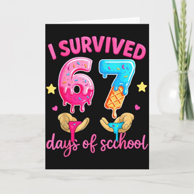 Tarjeta I Survived 67 Days Of School Ice Cream Six Seven M (Anverso)
