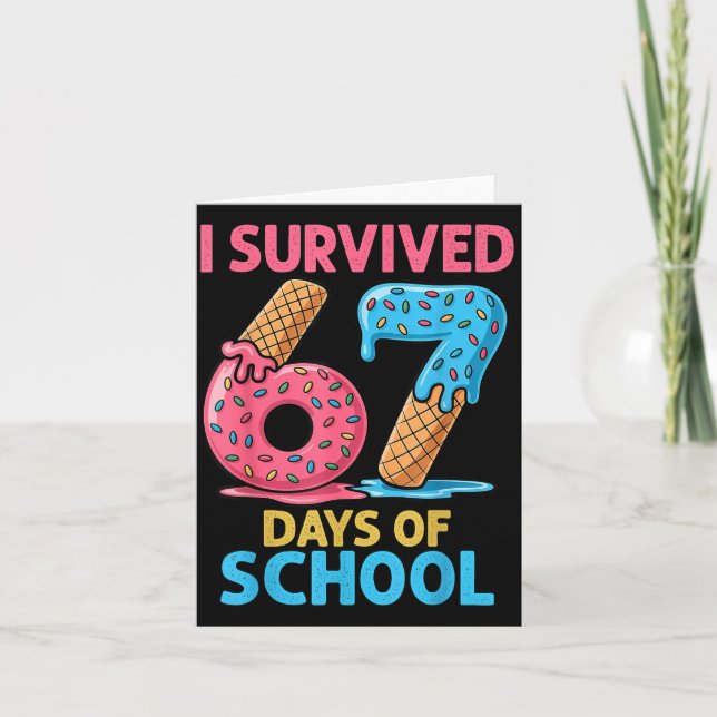Tarjeta I Survived 67 Days Of School Ice Cream Six Seven T (Anverso)