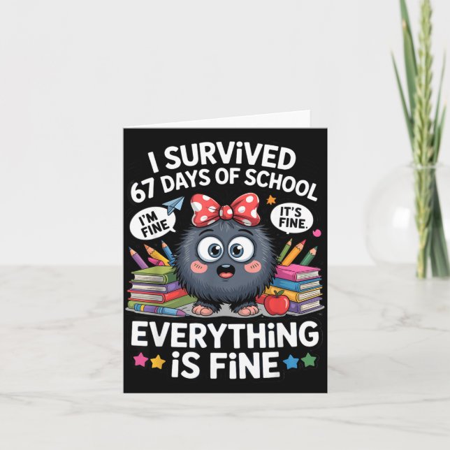 Tarjeta I Survived 67 Days Of School I'm Fine It's Fine Ev (Anverso)
