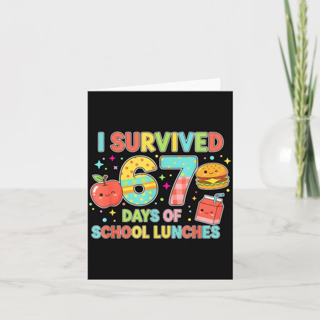 Tarjeta I Survived 67 Days Of School Lunches 6 7 Meme Lunc (Anverso)
