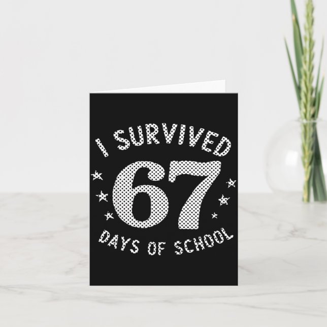 Tarjeta I Survived 67 Days Of School Saying Teacher Studen (Anverso)
