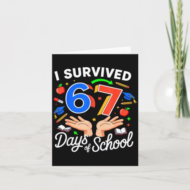 Tarjeta I Survived 67 Days Of School Six Seven 6 7 Meme  (Anverso)