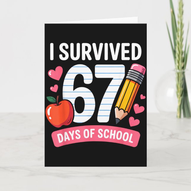 Tarjeta I Survived 67 Days Of School Six Seven 6 7 Teacher (Anverso)