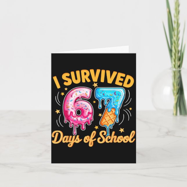 Tarjeta I Survived 67 Days Of School Six Seven Ice Cream T (Anverso)