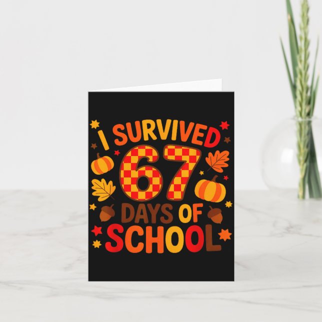 Tarjeta I Survived 67 Days Of School Six Seven Meme Fall T (Anverso)
