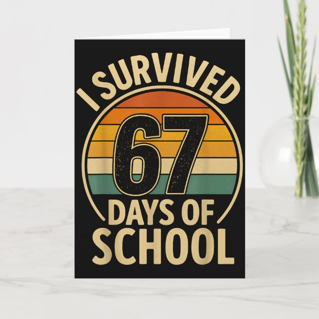 Tarjeta I Survived 67 Days Of School Six Seven Meme Studen (Anverso)
