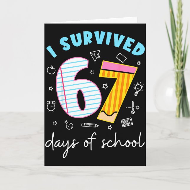 Tarjeta I Survived 67 Days Of School Six Seven Meme Teache (Anverso)