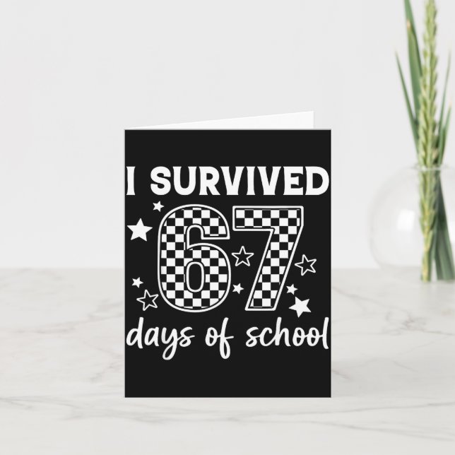Tarjeta I Survived 67 Days Of School Six Seven Meme Teache (Anverso)