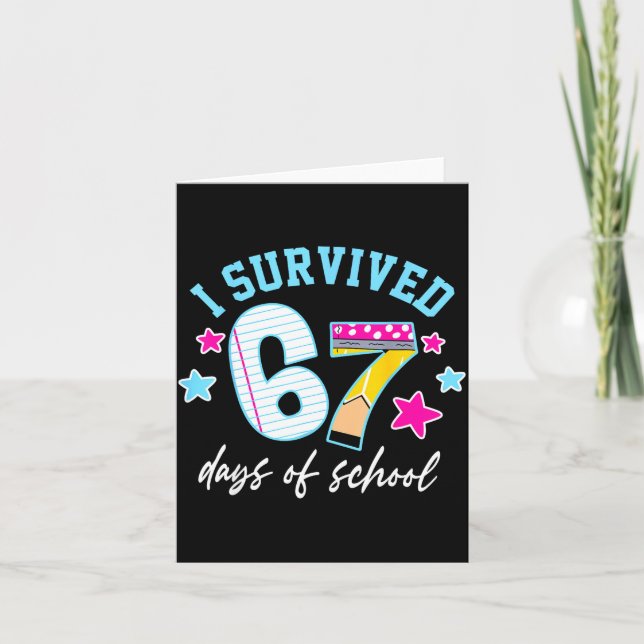 Tarjeta I Survived 67 Days Of School Six Seven Meme Teache (Anverso)
