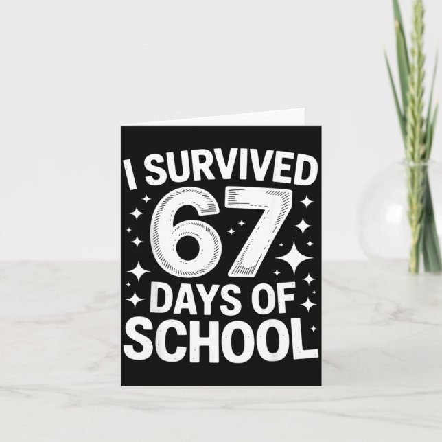 Tarjeta I Survived 67 Days Of School Students Teachers 6 7 (Anverso)
