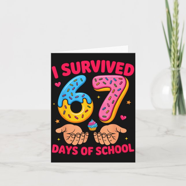 Tarjeta I Survived 67 Days Of School Teacher Kids Funny 6  (Anverso)