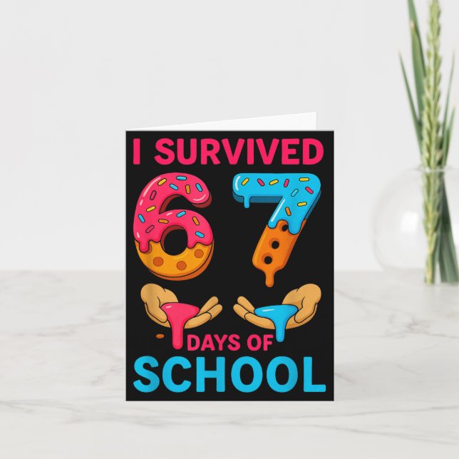 Tarjeta I Survived 67 Days Of School Teachers Students 6 7 (Anverso)