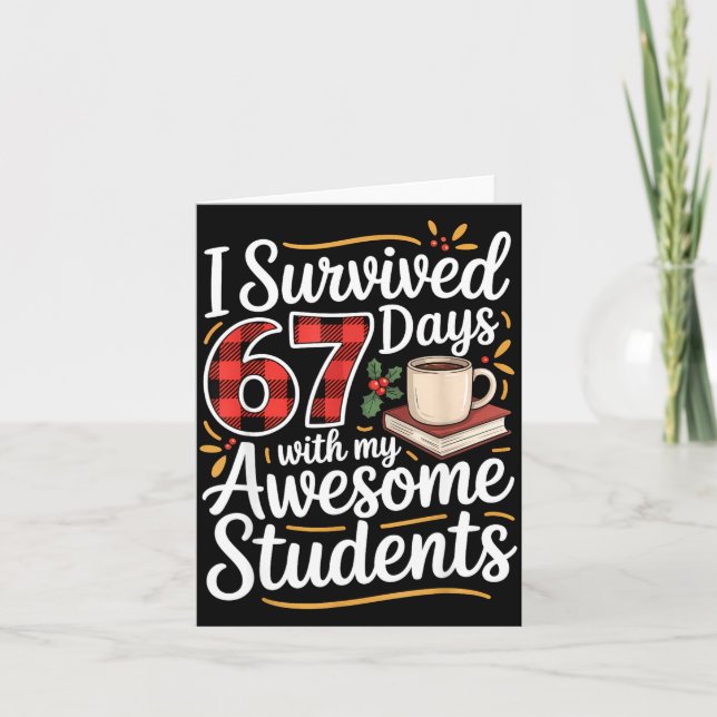 Tarjeta I Survived 67 Days With My Awesome Student Teacher (Anverso)