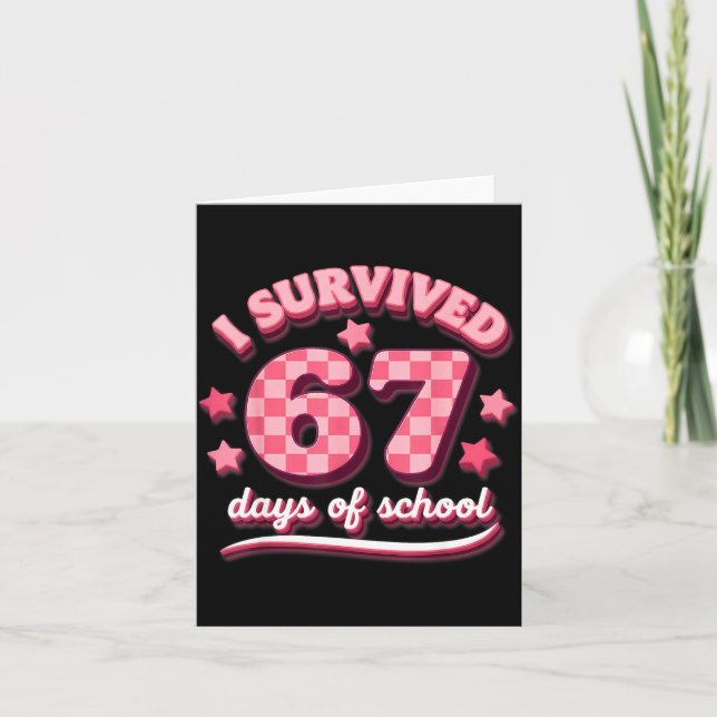 Tarjeta I Survived 67 Six Seven Days Of School Teachers St (Anverso)