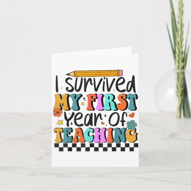 Tarjeta I Survived My First Year Of Teaching Funny New Tea (Anverso)