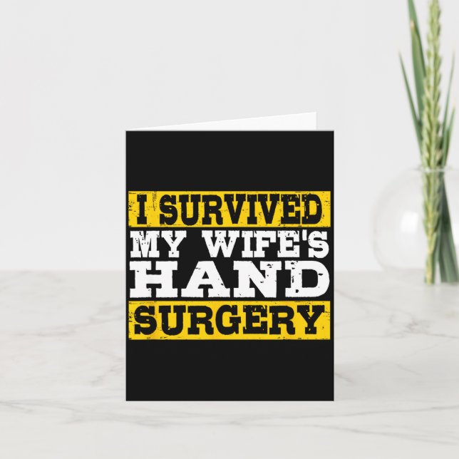 Tarjeta I Survived My Wife's Hand Surgery Funny Recovery  (Anverso)