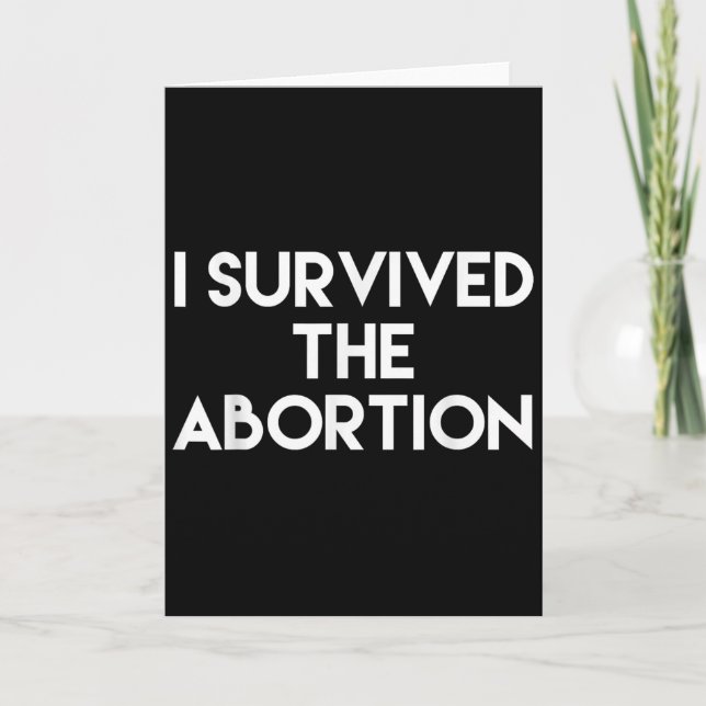 Tarjeta I Survived The Abortion - Funny Shirt  (Anverso)