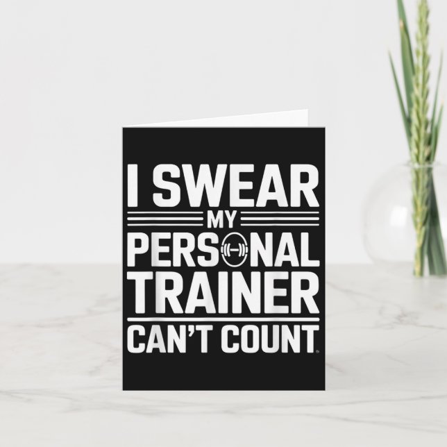 Tarjeta I Swear My Trainer Can’t Count Funny Lifting Quote (Anverso)
