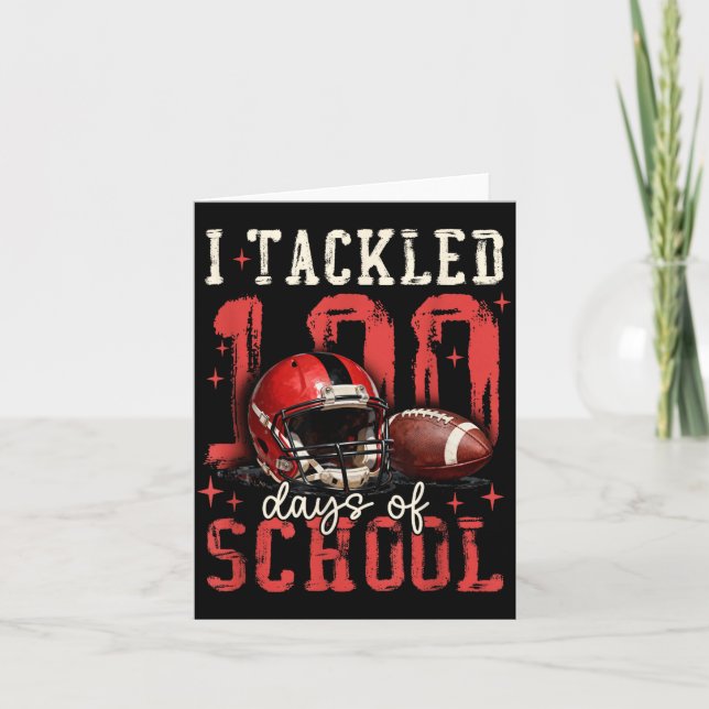 Tarjeta I Tackled 100 Days Of School Football Men Boy Kid  (Anverso)