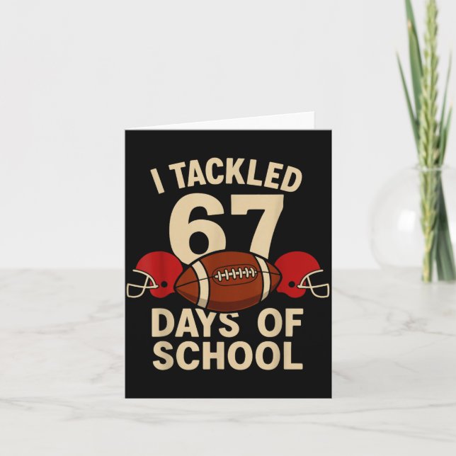 Tarjeta I Tackled 67 Days Of School Football Player Kids B (Anverso)
