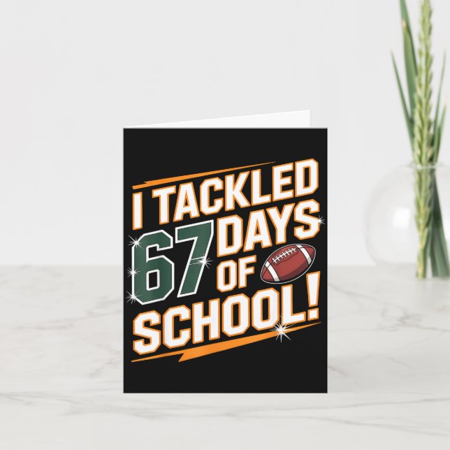 Tarjeta I Tackled 67 Days Of School Kids Boys Football 67  (Anverso)