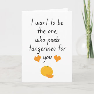 Tarjeta I Want To Be Your Tangerine Peeler Cute Funny Vale