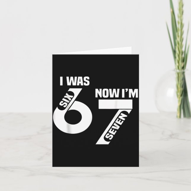 Tarjeta I Was 6 Now I'm 7 Funny 7th Birthday Funny Six Sev (Anverso)