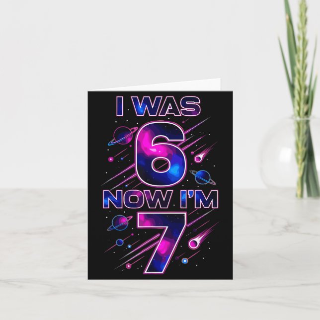 Tarjeta I Was 6 Now I'm 7 Six Seven Space Birthday  (Anverso)
