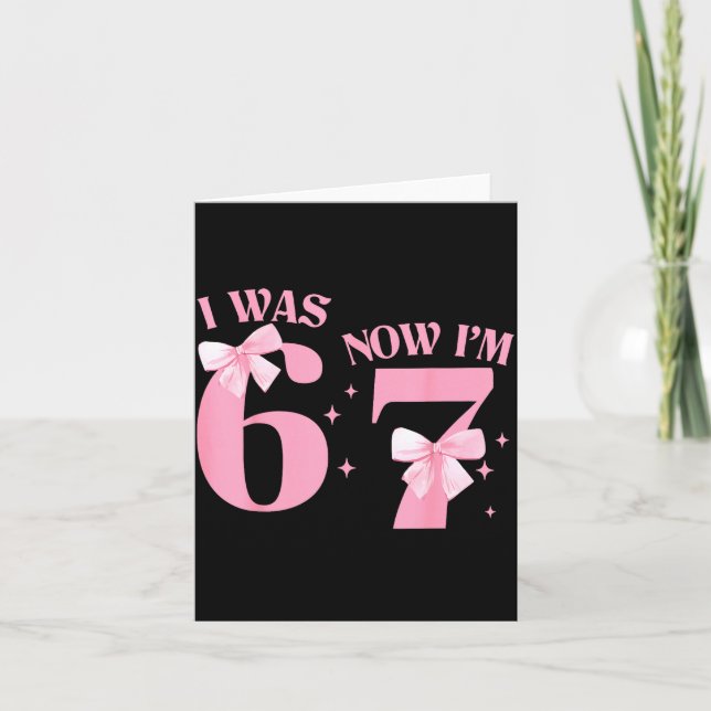 Tarjeta I Was 6 Now I'm 7 Year Old Birthday Girls Coquette (Anverso)