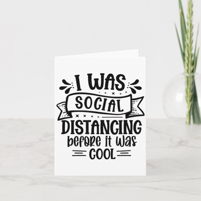 Tarjeta I Was Social Distancing Before It Was Cool  (Anverso)