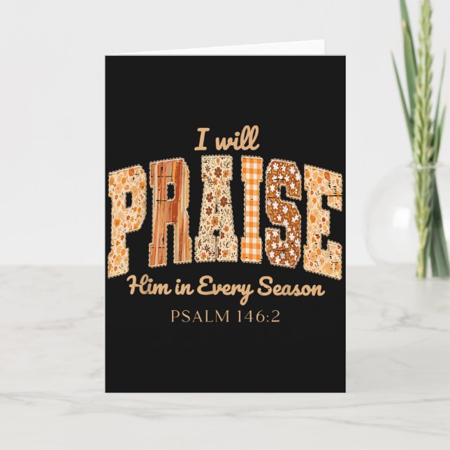 Tarjeta I Will Praise Him In Every Season Christian Thanks (Anverso)