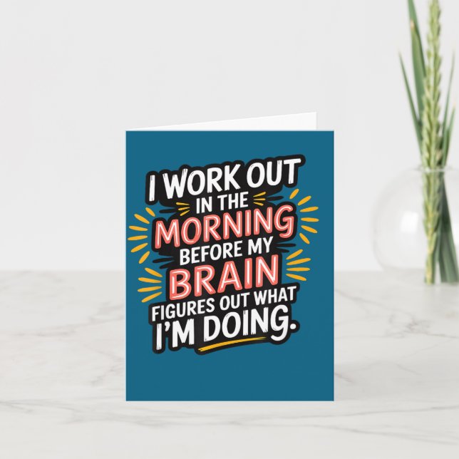 Tarjeta I Work Out In The Morning Before My Brain Figures  (Anverso)