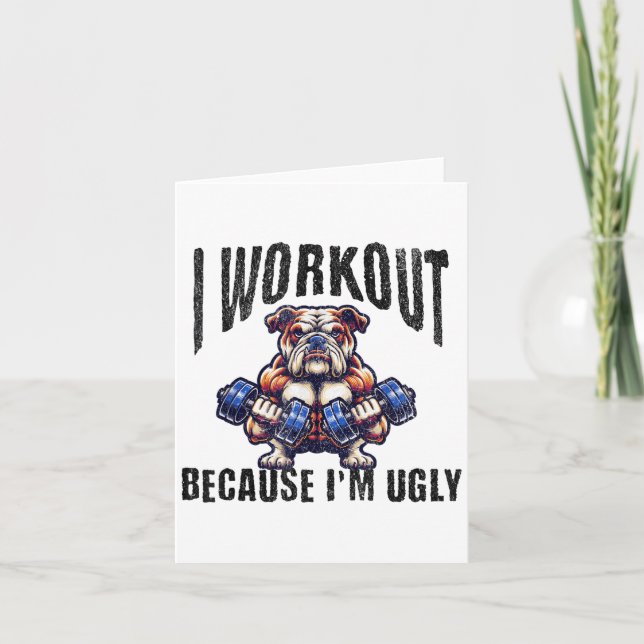 Tarjeta I Workout Because I'm Ugly Motivational  (Anverso)