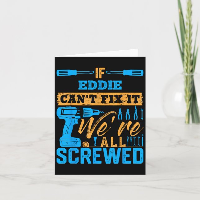 Tarjeta If Eddie Can't Fix It We're All Screwed Name Eddie (Anverso)