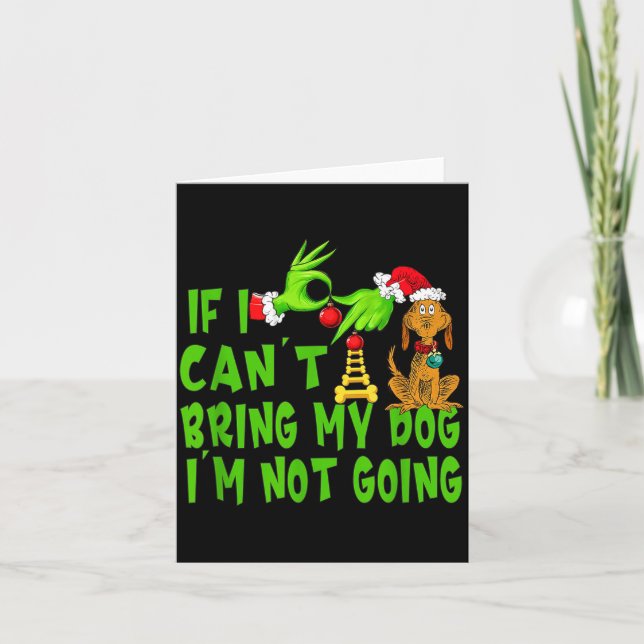 Tarjeta If I Can't Bring My Dog I'm Not Going,christmas Ha (Anverso)