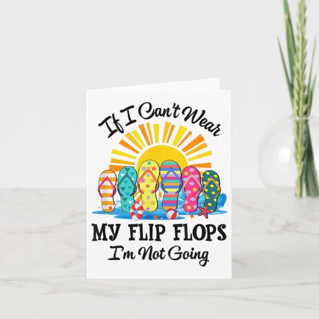 Tarjeta If I Can't Wear My Flip Flops Im Not Going Beach L (Anverso)