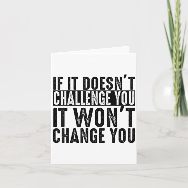 Tarjeta If It Doesn't Challenge You It Won't Change You Mo (Anverso)