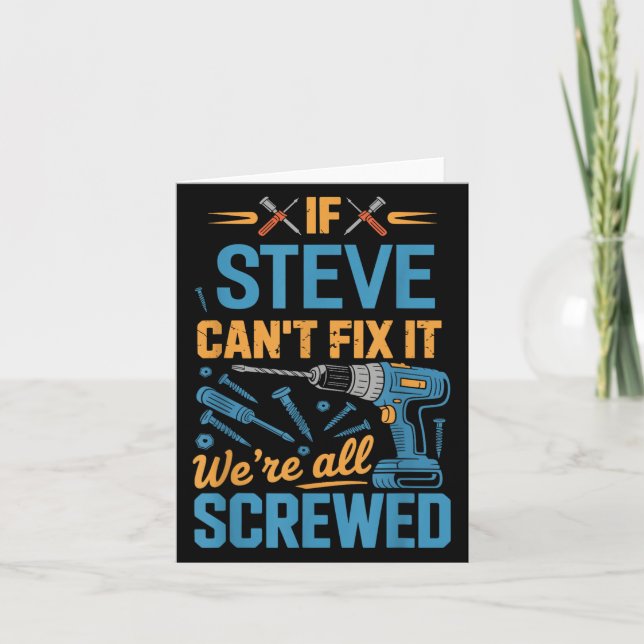 Tarjeta If Steve Can't Fix It We're All Screwed Name Steve (Anverso)