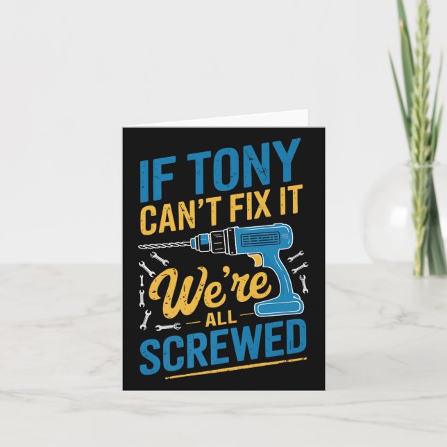 Tarjeta If Tony Can't Fix It We're All Screwed Name Tony P (Anverso)