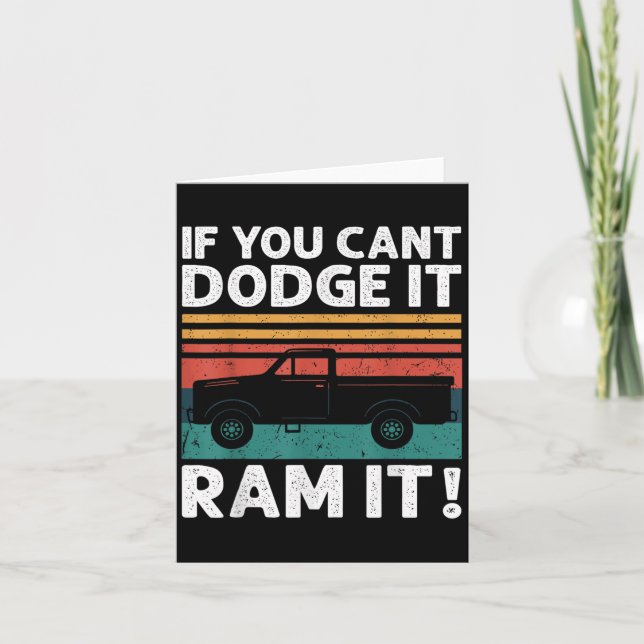 Tarjeta If You Cant Dodge It Ram It Ckup Truck  (Anverso)