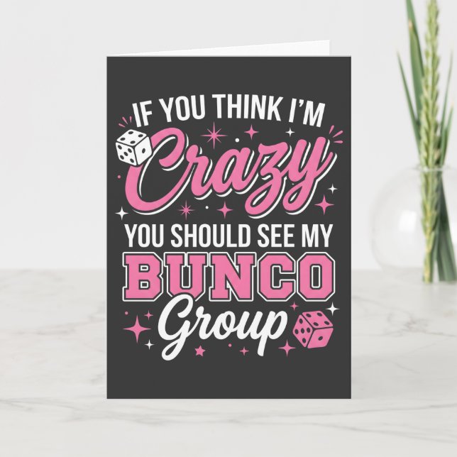 Tarjeta If You Think I’m Crazy You Should See My Bunco (Anverso)