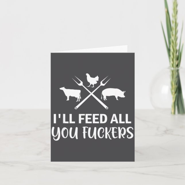Tarjeta I'll Feed All You Forers Funny Grilling Quote Bbq  (Anverso)