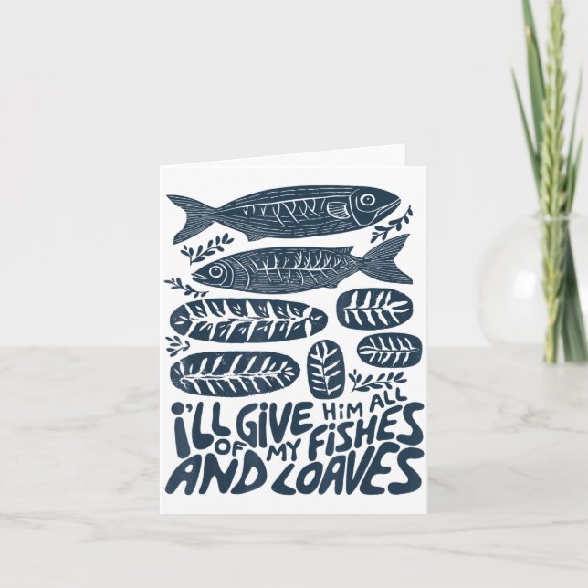 Tarjeta I'll Give Him All Of My Fishes And Loaves Christia (Anverso)