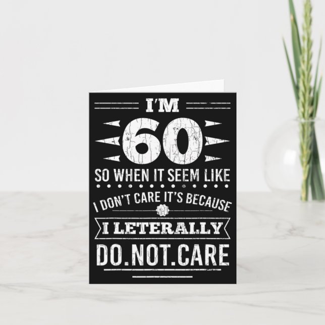 Tarjeta Im 60 I Literally Dont Care Funny 60th Birthday  (Anverso)
