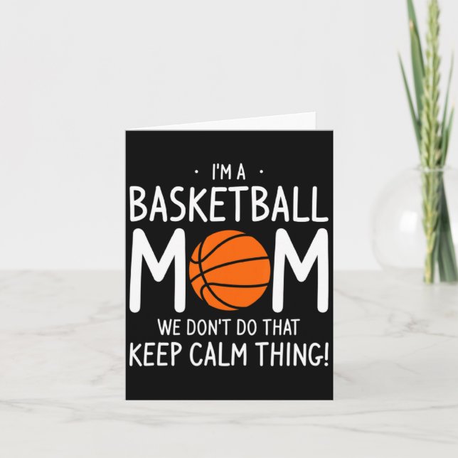 Tarjeta Im A Basketball Mom We Dont Do That Keep Calm Th  (Anverso)