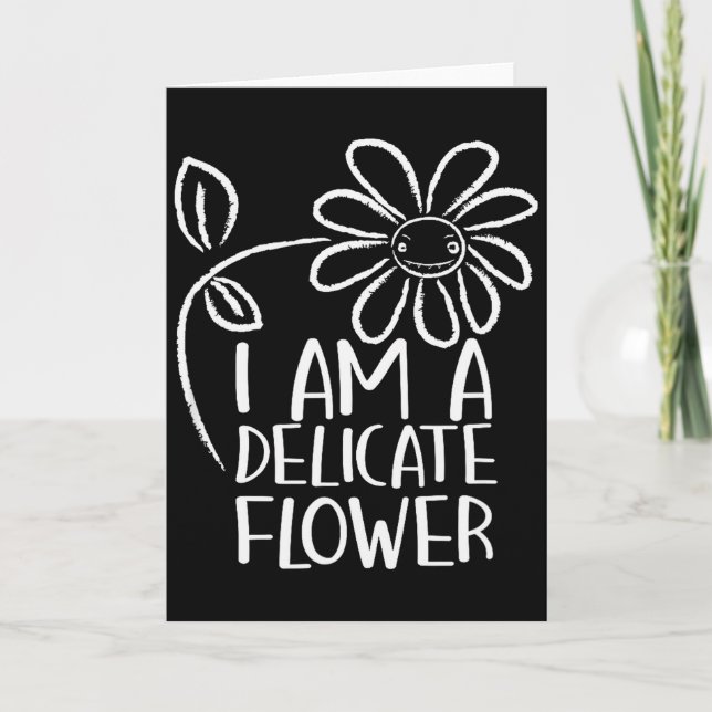Tarjeta I'm A Delicate Flower Funny Humor Sarcasm Sy Girl  (Anverso)