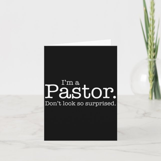 Tarjeta I'm A Pastor. Don't Look So Surprised. Funny Gift  (Anverso)